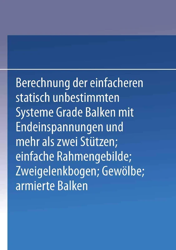 Kompendium der Statik der Baukonstruktionen: Zweiter Band Die statisch unbestimmten Systeme