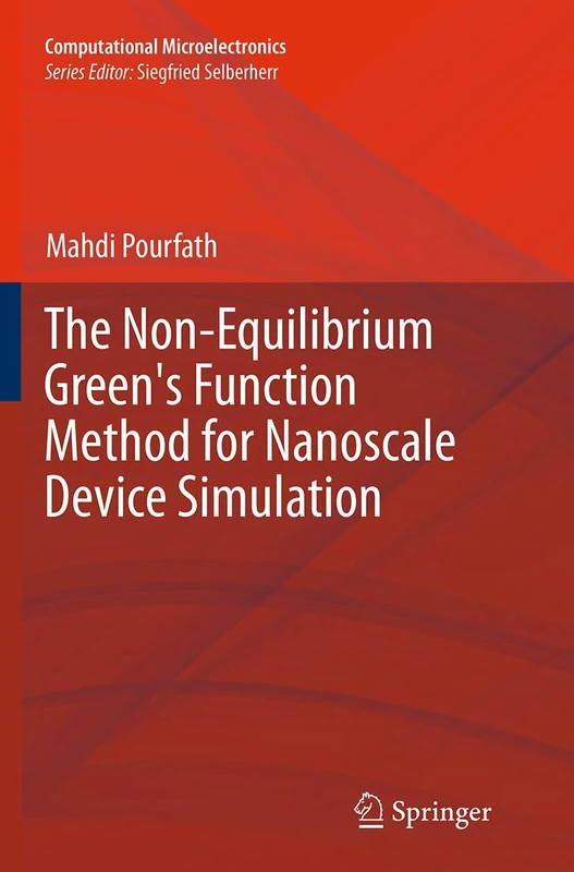 The Non-Equilibrium Green's Function Method for Nanoscale Device Simulation (Computational Microelectronics)