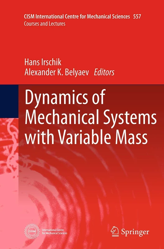 Dynamics of Mechanical Systems with Variable Mass: 557 (CISM International Centre for Mechanical Sciences, 557)