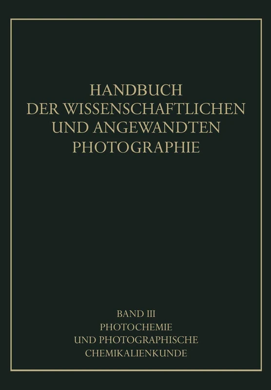 Photochemie und Photographische Chemikalienkunde: 10 (Handbuch der Physik, 10)