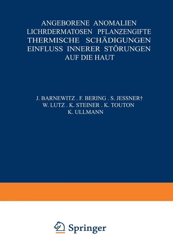 Angeborene Anomalien Lichtdermatosen · Pflanƶengifte Thermische Schädigungen Einfluss Innerer Störungen auf die Haut: 4 (Handbuch der Haut- und Geschlechtskrankheiten, 4)