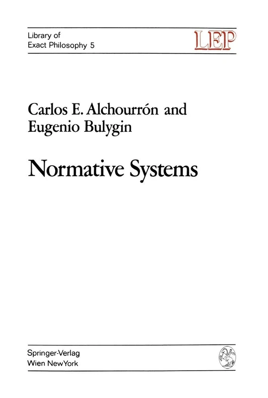 Normative Systems: 5 (LEP Library of Exact Philosophy)