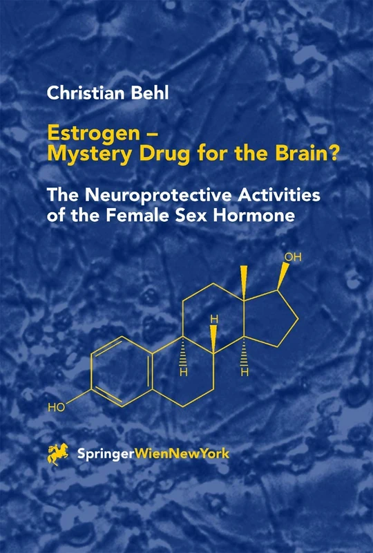 Estrogen ― Mystery Drug for the Brain?: The Neuroprotective Activities of the Female Sex Hormone
