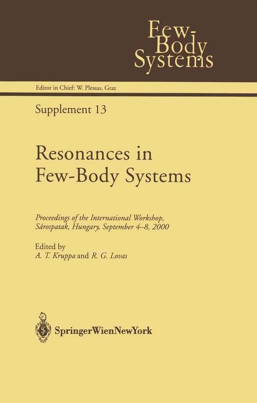 Resonances in Few-Body Systems: Proceedings of the International Workshop, Sárospatak, Hungary, September 4–8, 2000: 13