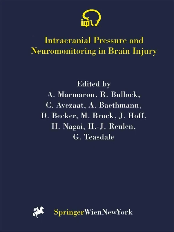 Intracranial Pressure and Neuromonitoring in Brain Injury: Proceedings of the Tenth International ICP Symposium, Williamsburg, Virginia, May 25–29, 1997: 71 (Acta Neurochirurgica Supplement, 71)