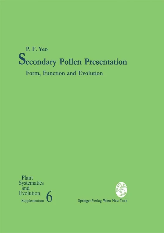 Secondary Pollen Presentation: Form, Function and Evolution: 6 (Plant Systematics and Evolution - Supplementa, 6)