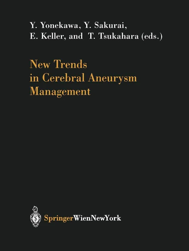 New Trends in Cerebral Aneurysm Management: 82 (Acta Neurochirurgica Supplement, 82)