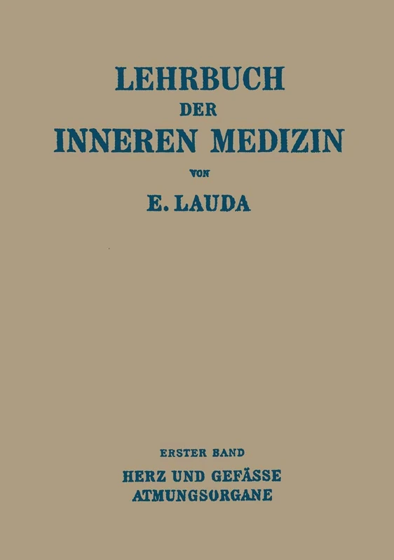 Lehrbuch der Inneren Medizin: Erster Band Die Krankheiten des Herzens und der Gefässe Die Krankheiten der Atmungsorgane