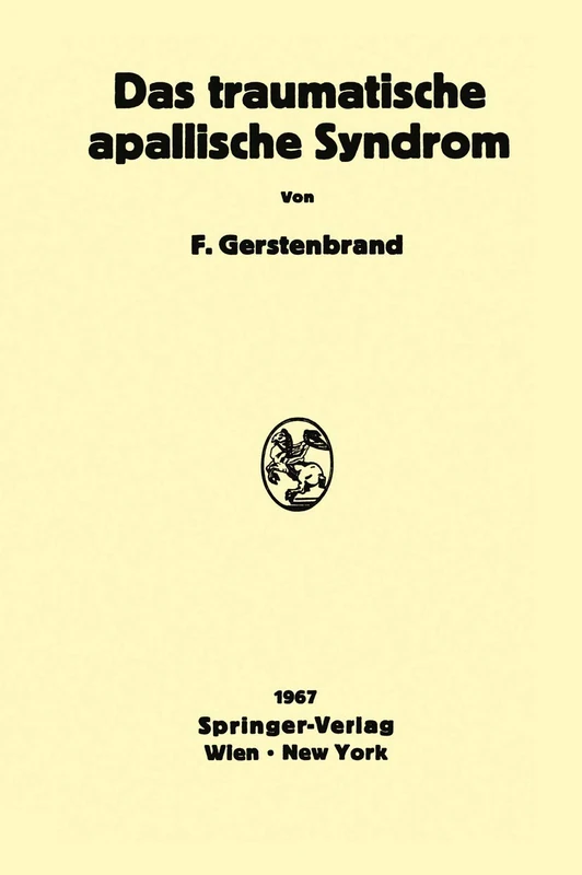 Das traumatische apallische Syndrom: Klinik, Morphologie, Pathophysiologie und Behandlung