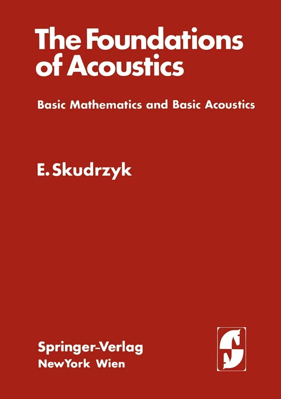 The Foundations of Acoustics: Basic Mathematics and Basic Acoustics