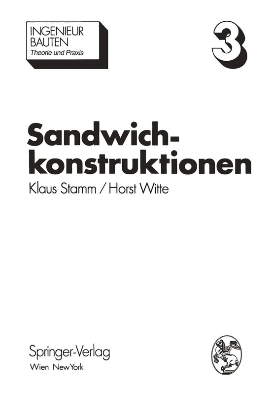 Sandwichkonstruktionen: Berechnung, Fertigung, Ausführung: 3 (Ingenieurbauten, 3)