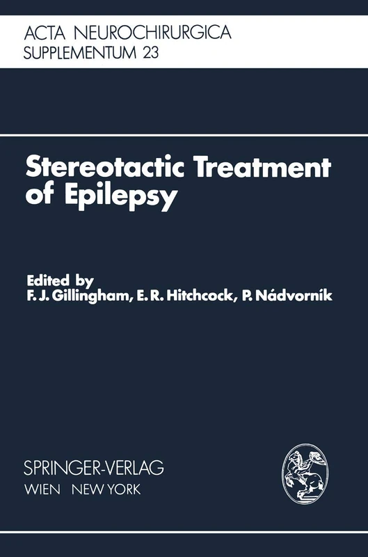 Stereotactic Treatment of Epilepsy: Symposium under the Sponsorship of the European Society for Stereotactic and Functional Neurosurgery, Bratislava 1975: 23 (Acta Neurochirurgica Supplement, 23) - Image 1