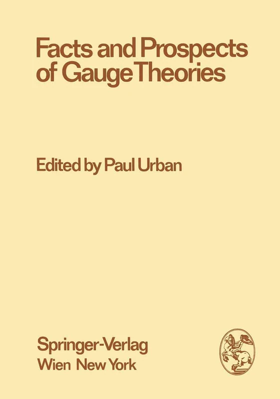Facts and Prospects of Gauge Theories: Proceedings of the XVII. Internationale Universitätswochen für Kernphysik 1978 der Karl-Franzens-Universität ... 1978: 19/1978 (Few-Body Systems, 19/1978)