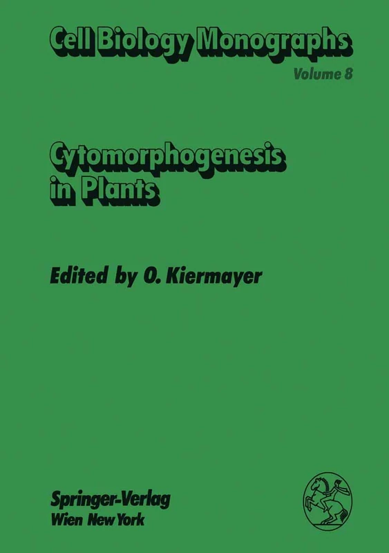 Cytomorphogenesis in Plants: 8 (Cell Biology Monographs, 8)