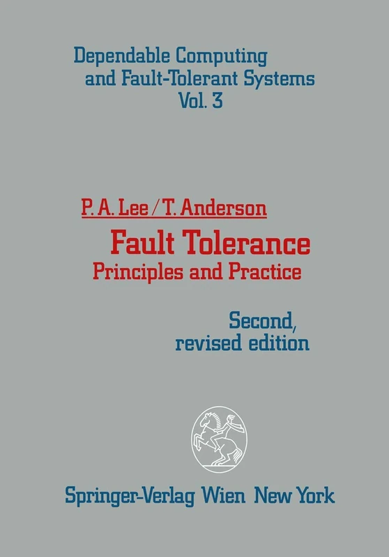 Fault Tolerance: Principles and Practice: 3 (Dependable Computing and Fault-Tolerant Systems, 3)