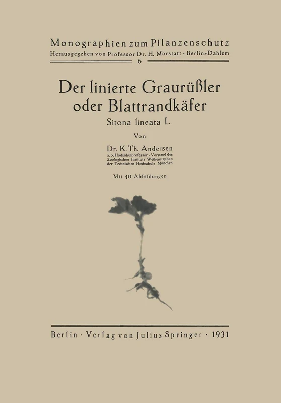 Der linierte Graurüßler oder Blattrandkäfer: Sitona lineata L.: 6 (Monographien zum Pflanzenschutz, 6)