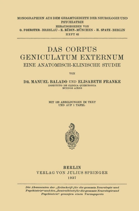 Das Corpus Geniculatum Externum Eine Anatomisch-Klinische Studie: 62 (Monographien aus dem Gesamtgebiete der Neurologie und Psychiatrie, 62)