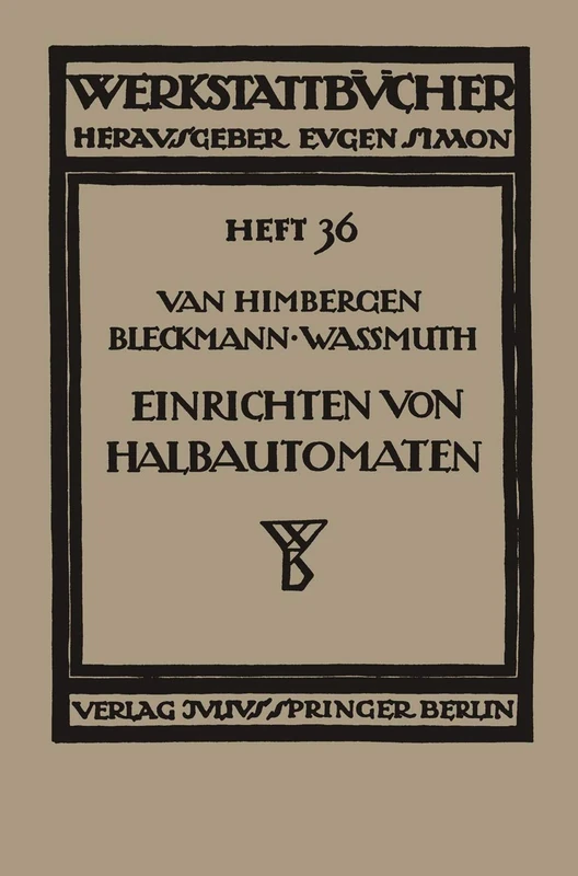 Das Einrichten von Halbautomaten: Die Einspindel-Maschinen System Potter & Johnston und Monforts, die Mehrspindel-Maschine System Prentice: 36 (Werkstattbücher, 36) - Image 1
