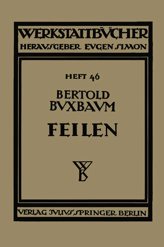 Feilen: 46 (Werkstattbücher, 46)