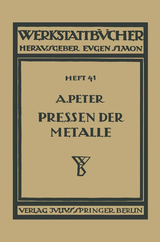 Das Pressen der Metalle (Nichteisenmetalle): 41 (Werkstattbücher, 41)