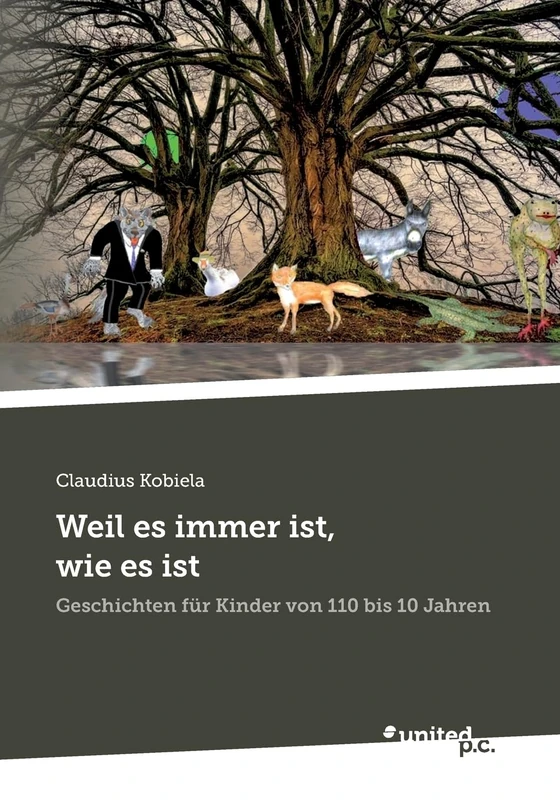 Weil es immer ist, wie es ist: Geschichten für Kinder von 110 bis 10 Jahren - Image 1