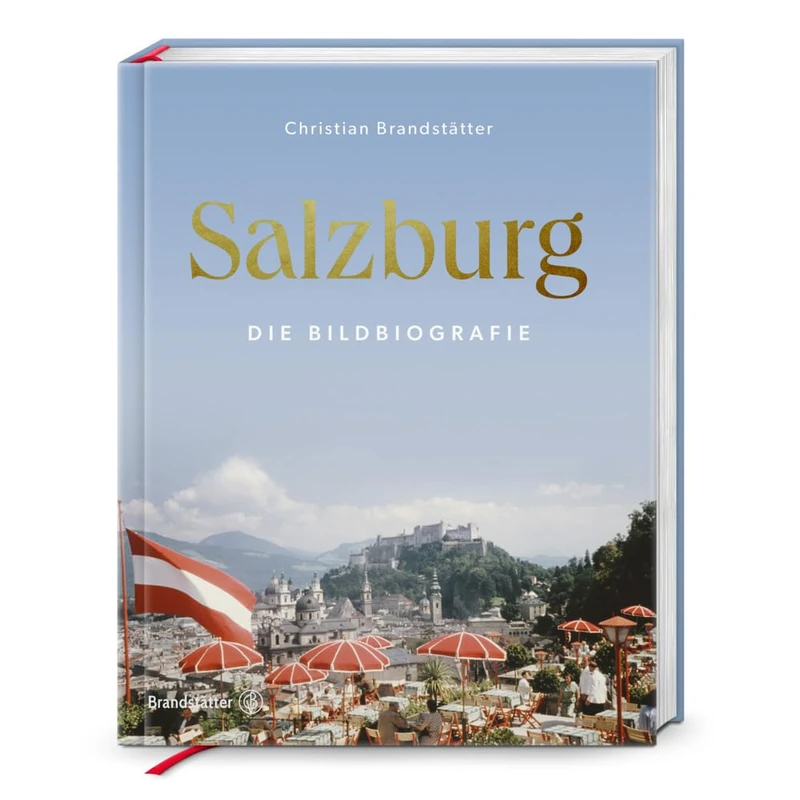 Salzburg: Die Bildbiografie