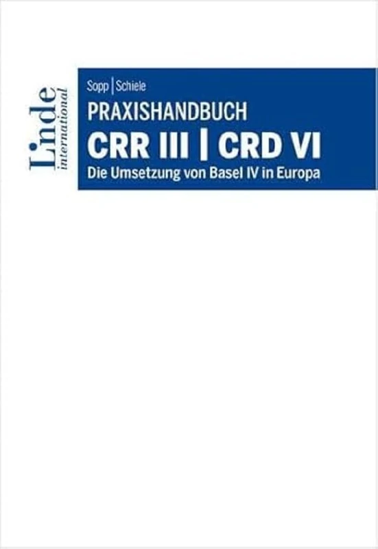 Praxishandbuch CRR III | CRD VI: Die Umsetzung von Basel IV in Europa - Image 1