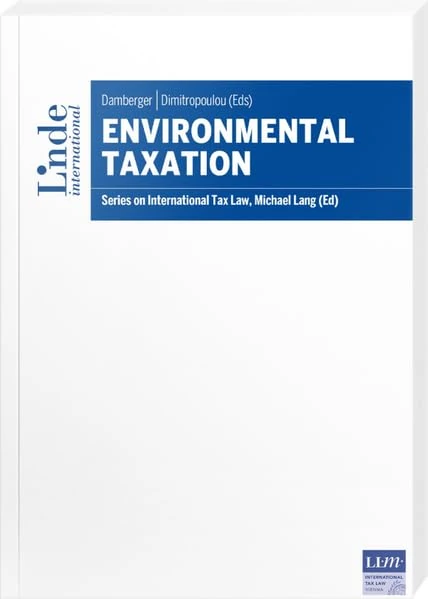 Environmental Taxation: Series on International Tax Law, Volume 145