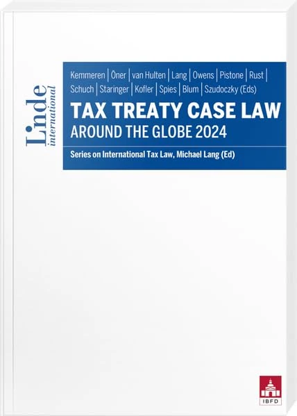 Tax Treaty Case Law around the Globe 2024: Series on International Tax Law, Volume 149