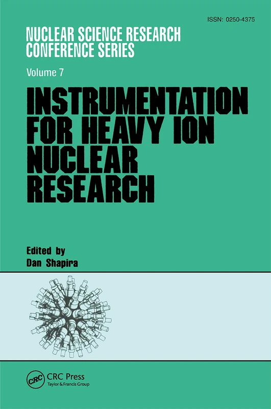 Instrumentation for Heavy Ion Nuclear Research: Proceedings of the International Conference on Instrumentation for Heavy Ion Nuclear Research held at ... (Nuclear Science Research Conference Series,)