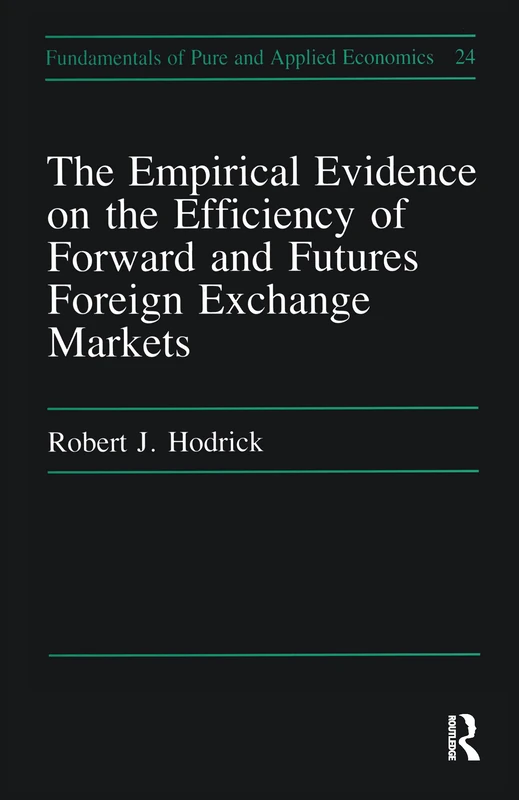 Empirical Evidence on the Efficiency of Forward and Futures Foreign Exchange Markets (Fundamentals of Pure and Applied Economics Series)