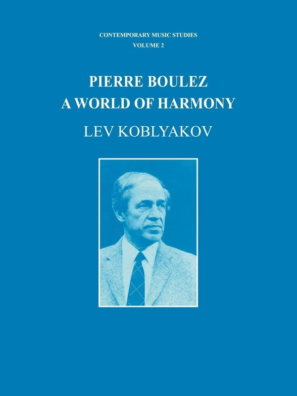 Pierre Boulez: A World of Harmony (Contemporary Music Studies): 2 - Image 1