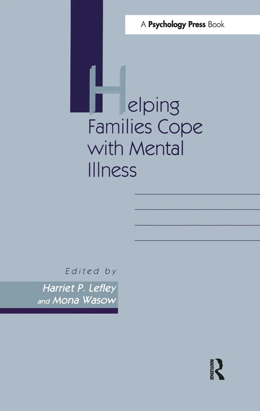Helping Families Cope With Mental Illness: 2 (Chronic Mental Illness,)