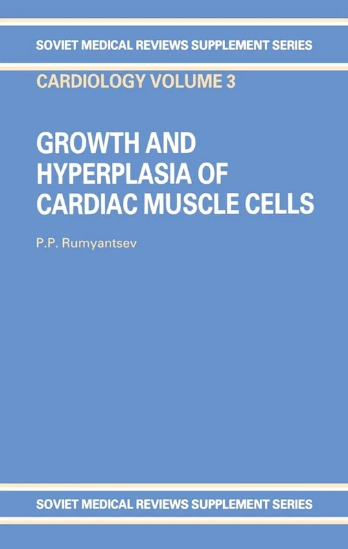 Growth and Hyperplasia of Cardiac Muscle Cells (Soviet Medical Reviews. Supplement Series. Cardiology: Vol.3) - Image 1