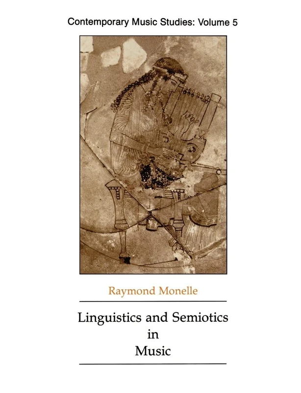 Linguistics and Semiotics in Music (Contemporary Music Studies)