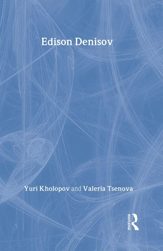 Edison Denisov: 8 (Studies in Anthropology and History)