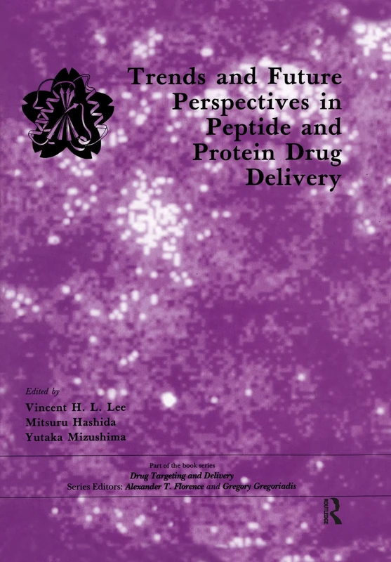 Trends and Future Perspectives in Peptide and Protein Drug Delivery: 4 (Drug Targeting and Delivery)