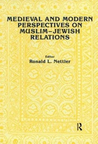 Medieval and Modern Perspectives on Muslim-Jewish Relations: 2 (Studies in Muslim-Jewish Relations)