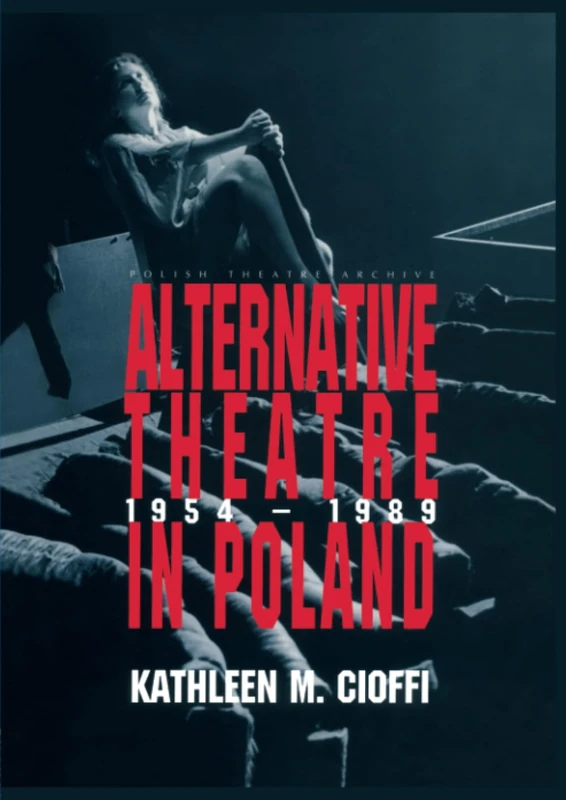 Alternative Theatre in Poland: 1954-1989