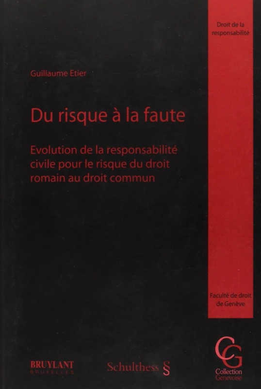 DU RISQUE À LA FAUTE: EVOLUTION DE LA RESPONSABILITÉ CIVILE POUR LE RISQUE DU DROIT ROMAIN AU DROIT CO