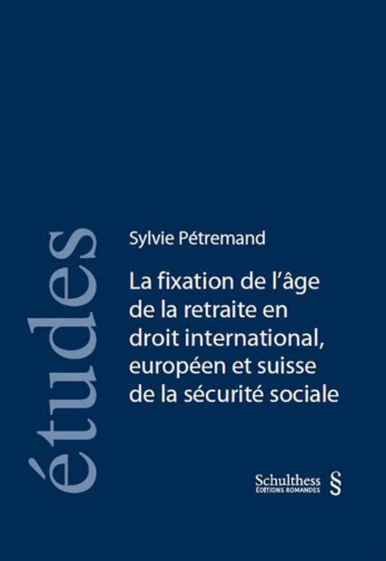 la fixation de l'âge de la retraite en droit international, européen et suisse d