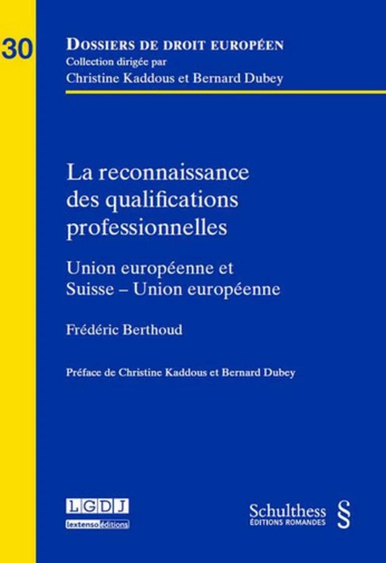 LA RECONNAISSANCE DES QUALIFICATIONS PROFESSIONNELLES: UNION EUROPÉENNE ET SUISSE-UNION EUROPÉENNE