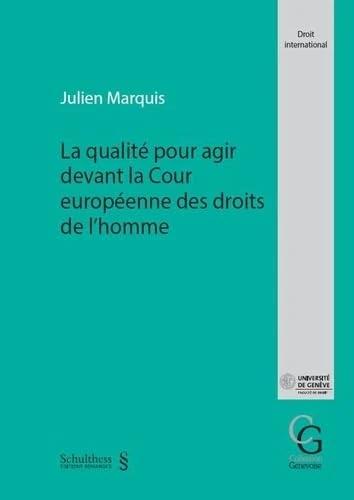 LA QUALITE POUR AGIR DEVANT LA COUR EUROPEENNE DES DROITS DE L HOMME