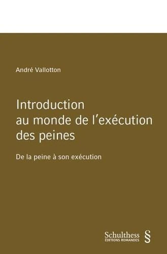 Introduction au monde de l'exécution des peines: De la peine à son exécution