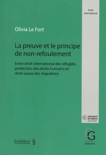 LA PREUVE ET LE PRINCIPE DE NON-REFOULEMENT: ENTRE DROIT INTERNATIONAL DES REFUGIES, PROTECTION DES DROITS HUMAINS
