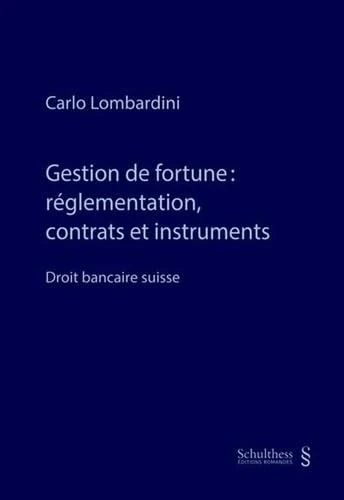 Gestion de fortune : réglementation, contrats et instruments: Droit bancaire suisse