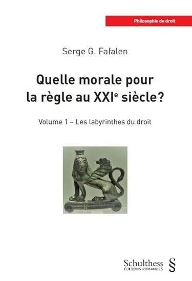 Quelle morale pour la règle au XXIe siècle ? Volume 1: Les labyrinthes du droit (Volume 1) - Image 1