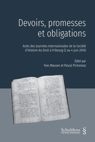 Devoirs, promesses et obligations: Actes des journées internationales de la Société d'Histoire du droit à Fribourg (2 au 4 juin 2016) - Image 1