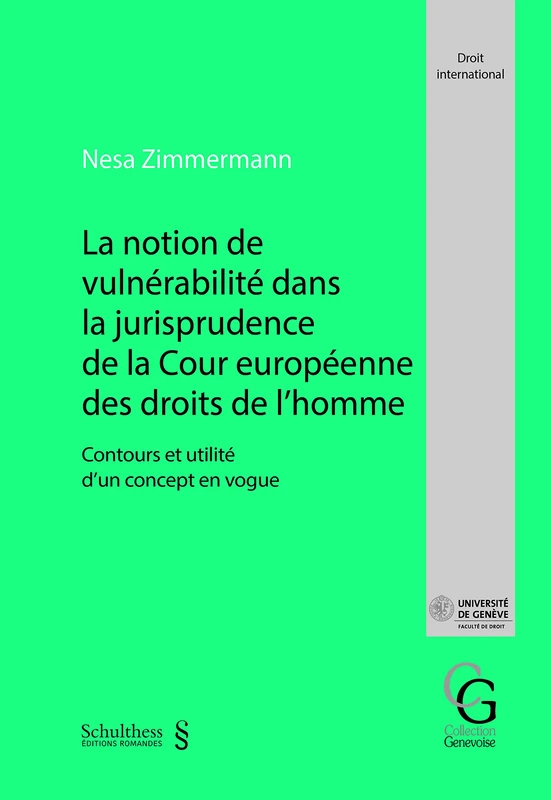 La notion de vulnérabilité dans la jurisprudence de la Cour européenne des droits de l'homme: Contours et utilité d'un concept en vogue