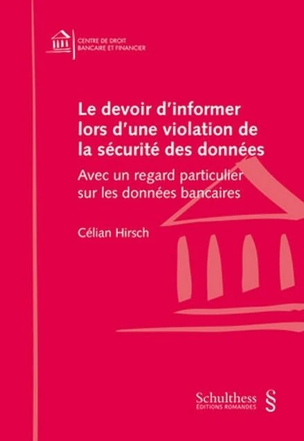 Le devoir d 'informer lors d'une violation de la sécurité des données: Avec un regard particulier sur les données bancaires